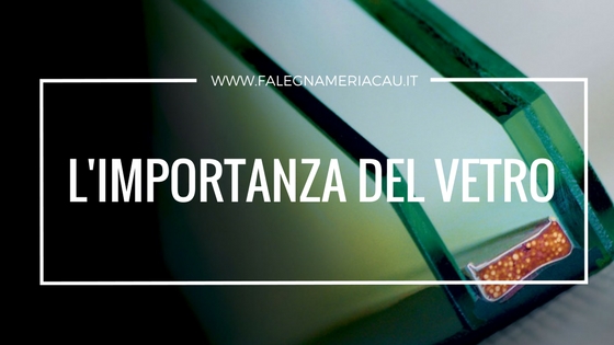 L’Importanza del vetro