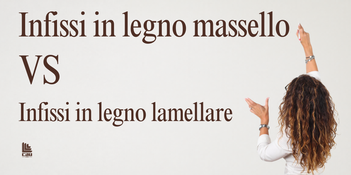 Infissi in legno lamellare o massello: come scegliere il materiale più adatto