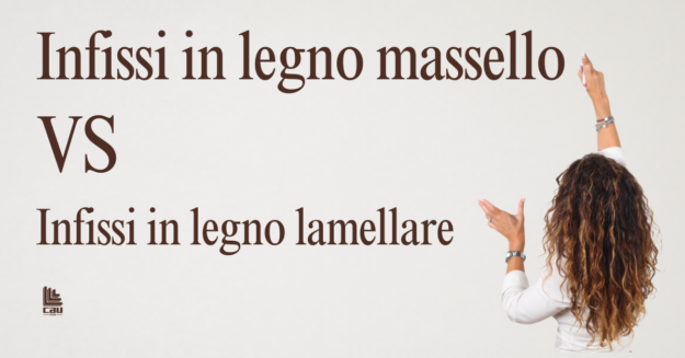 Infissi in legno lamellare o massello: come scegliere il materiale più adatto Infissi in legno lamellare o massello: come scegliere il materiale più adatto