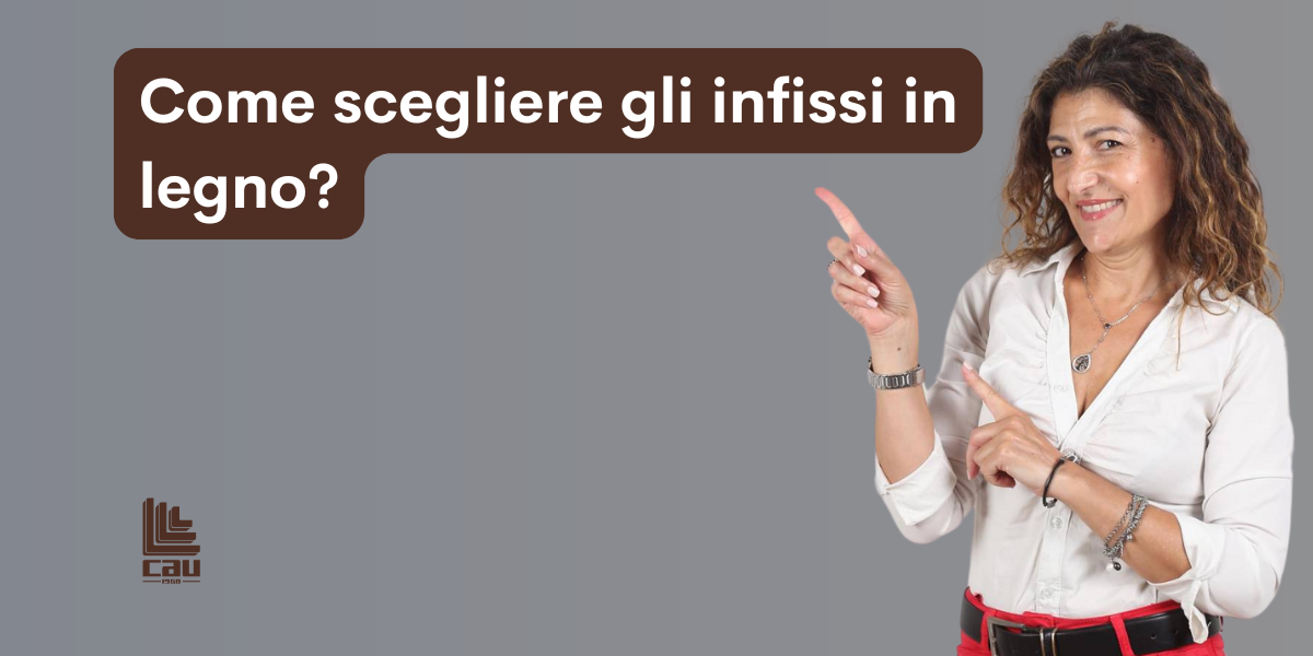 Come scegliere gli infissi in legno più adatti a te e alla tua casa