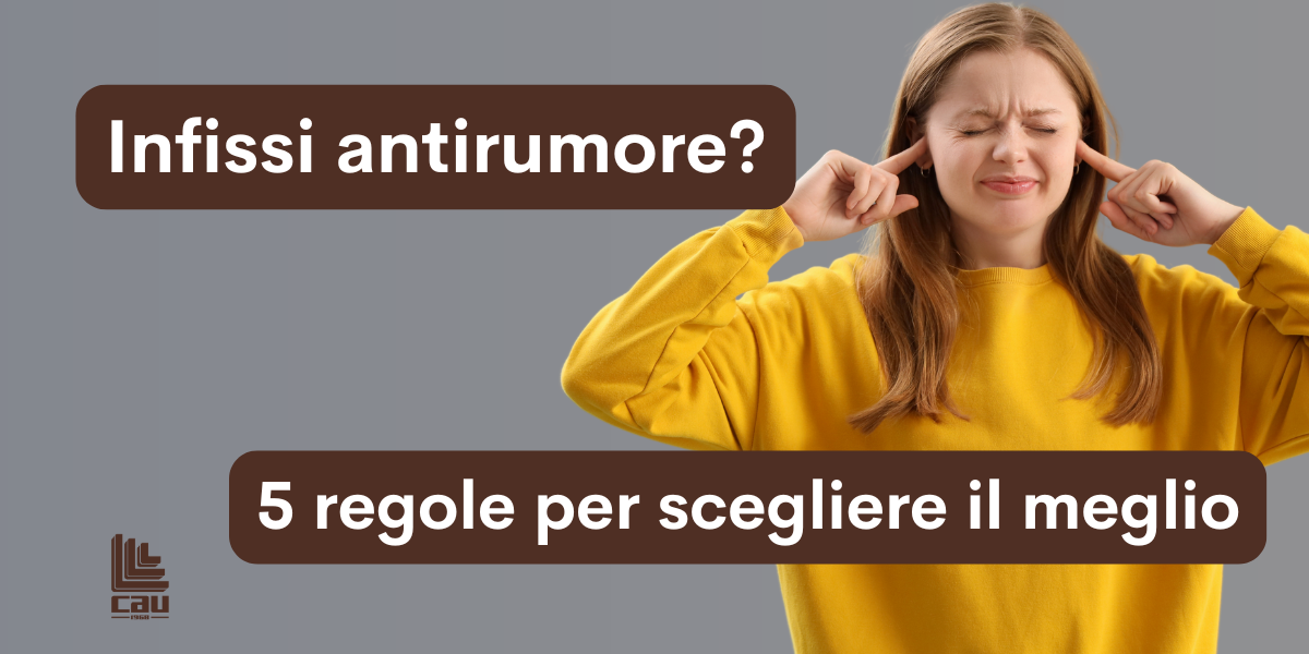 Le 5 regole d’oro per scegliere infissi antirumore e dire addio al caos esterno