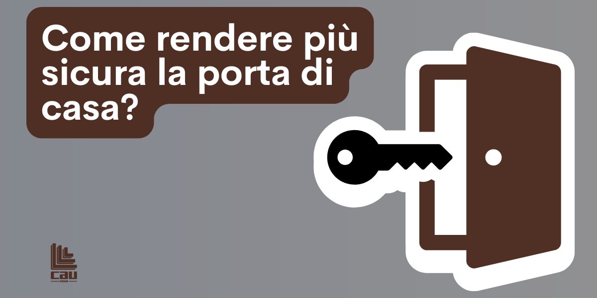 Come rendere più sicura la porta di casa: partire dai punti deboli, non dai prodotti