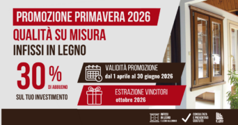 PROMOZIONE INFISSI PRIMAVERA 2026: fino al 30% di abbuono per i tuoi infissi in legno