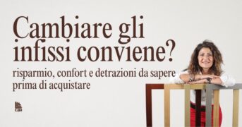 Cambiare gli infissi conviene? Risparmio, comfort e detrazioni da valutare prima di scegliere Cambiare gli infissi conviene? Risparmio, comfort e detrazioni da valutare prima di scegliere